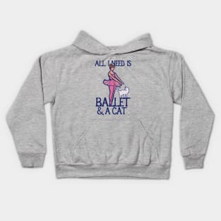 All I need is ballet and a cat Kids Hoodie